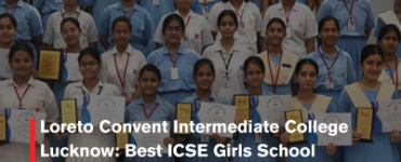 Loreto Convent Intermediate College Lucknow: Best ICSE Girls School Admission 2026 Fees