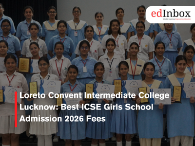 Loreto Convent Intermediate College Lucknow: Best ICSE Girls School Admission 2026 Fees