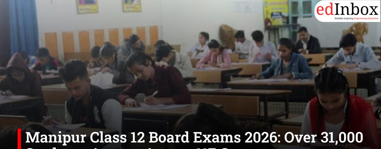 Manipur Class 12 Board Exams 2026: Over 31,000 Students Appear Across 117 Centres