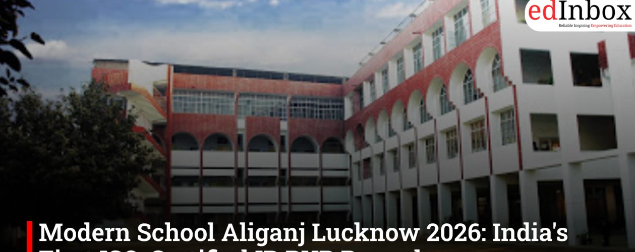 Modern School Aliganj Lucknow 2026: India's First ISO-Certified IB PYP Powerhouse