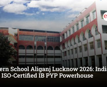 Modern School Aliganj Lucknow 2026: India's First ISO-Certified IB PYP Powerhouse