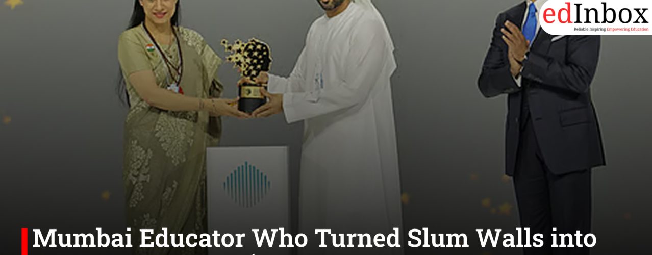 Mumbai Educator Who Turned Slum Walls into Classrooms Wins $1M Global Teacher Prize 2026
