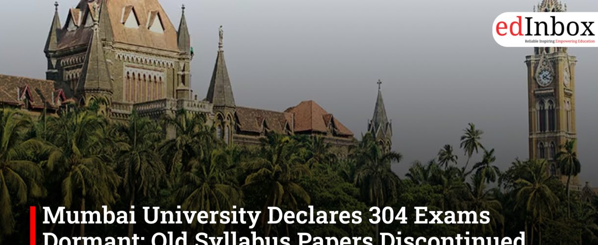 Mumbai University Declares 304 Exams Dormant: Old Syllabus Papers Discontinued, Backlog Relief Limited