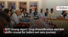 NITI Aayog report: Crop diversification and diet shifts crucial for India’s net-zero journey