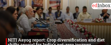 NITI Aayog report: Crop diversification and diet shifts crucial for India’s net-zero journey