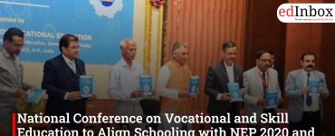 National Conference on Vocational and Skill Education to Align Schooling with NEP 2020 and NCFSE 2023