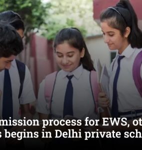 Online admission process for EWS, other special categories begins in Delhi private schools