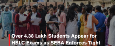 Over 4.38 Lakh Students Appear for HSLC Exams as SEBA Enforces Tight Security Across Assam