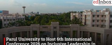 Parul University to Host 6th International Conference 2026 on Inclusive Leadership in Digital Era