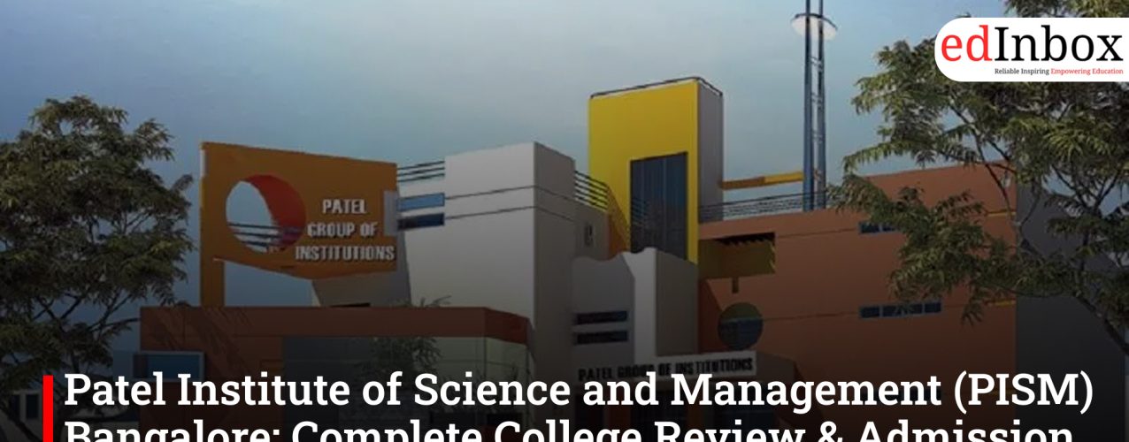 Patel Institute of Science and Management (PISM) Bangalore: Complete College Review & Admission Guide