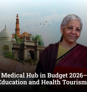 Proposed Medical Hub in Budget 2026–27 to Boost Medical Education and Health Tourism