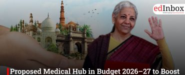Proposed Medical Hub in Budget 2026–27 to Boost Medical Education and Health Tourism