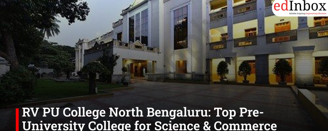 RV PU College North Bengaluru: Top Pre-University College for Science & Commerce Streams