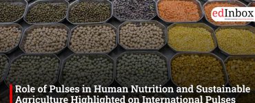 Role of Pulses in Human Nutrition and Sustainable Agriculture Highlighted on International Pulses Day