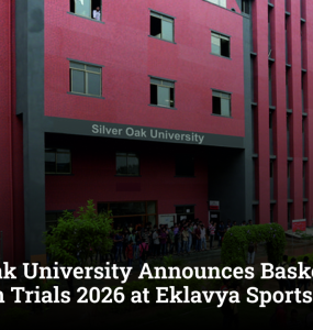Silver Oak University Announces Basketball Selection Trials 2026 at Eklavya Sports Academy