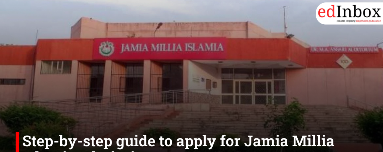 Step-by-step guide to apply for Jamia Millia Islamia admissions 2026-27