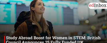 Study Abroad Boost for Women in STEM: British Council Announces 25 Fully Funded UK Scholarships for 2026–27