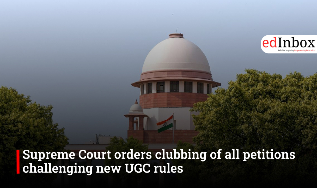 Supreme Court orders clubbing of all petitions challenging new UGC rules