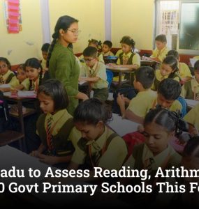 Tamil Nadu to Assess Reading, Arithmetic Skills in 14,000 Govt Primary Schools This February
