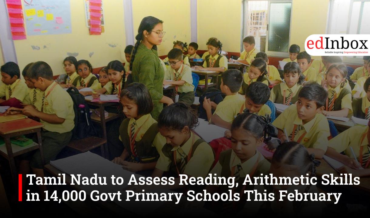 Tamil Nadu to Assess Reading, Arithmetic Skills in 14,000 Govt Primary Schools This February