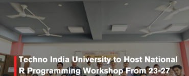 Techno India University to Host National R Programming Workshop From 23-27 Feb