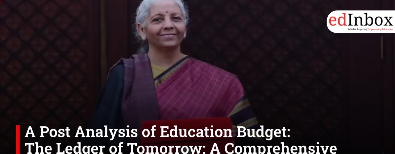 A Post Analysis of Education Budget: The Ledger of Tomorrow: A Comprehensive Audit of the Union Education Budget 2026-27