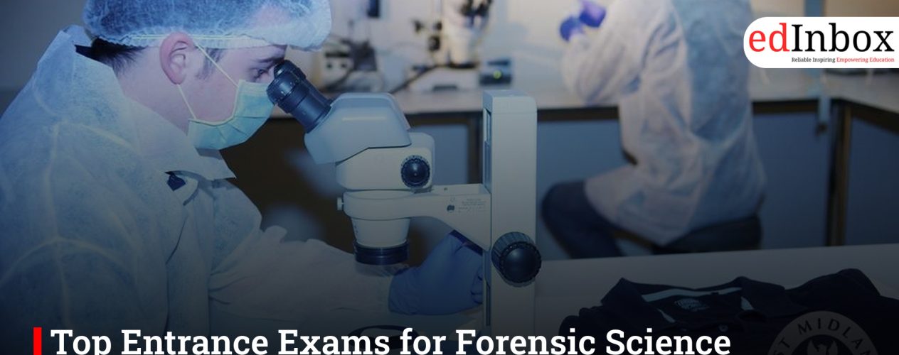Top Entrance Exams for Forensic Science Courses in India