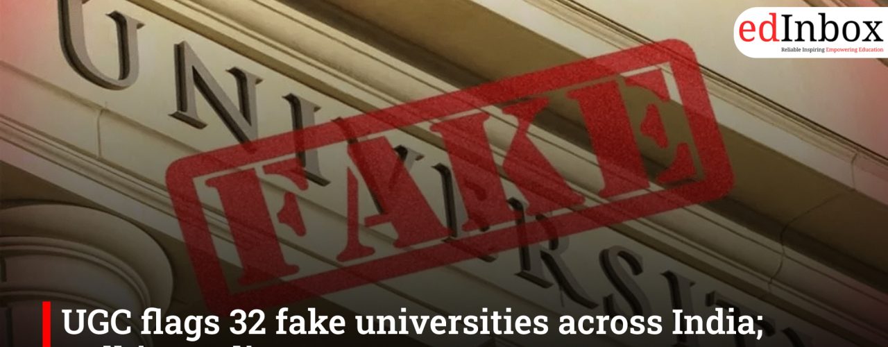 UGC flags 32 fake universities across India; Delhi tops list