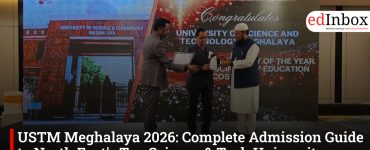 USTM Meghalaya 2026: Complete Admission Guide to North East's Top Science & Tech University