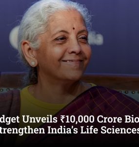 Union Budget Unveils ₹10,000 Crore Biopharma Push to Strengthen India’s Life Sciences Ecosystem