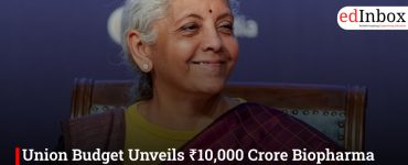 Union Budget Unveils ₹10,000 Crore Biopharma Push to Strengthen India’s Life Sciences Ecosystem