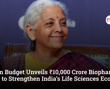 Union Budget Unveils ₹10,000 Crore Biopharma Push to Strengthen India’s Life Sciences Ecosystem