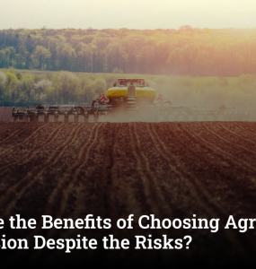 What Are the Benefits of Choosing Agriculture as a Profession Despite the Risks?