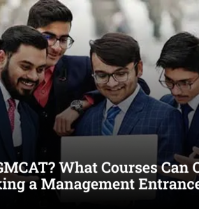 What is GMCAT? What Courses Can One Pursue After Taking a Management Entrance Test?