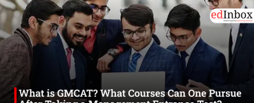 What is GMCAT? What Courses Can One Pursue After Taking a Management Entrance Test?