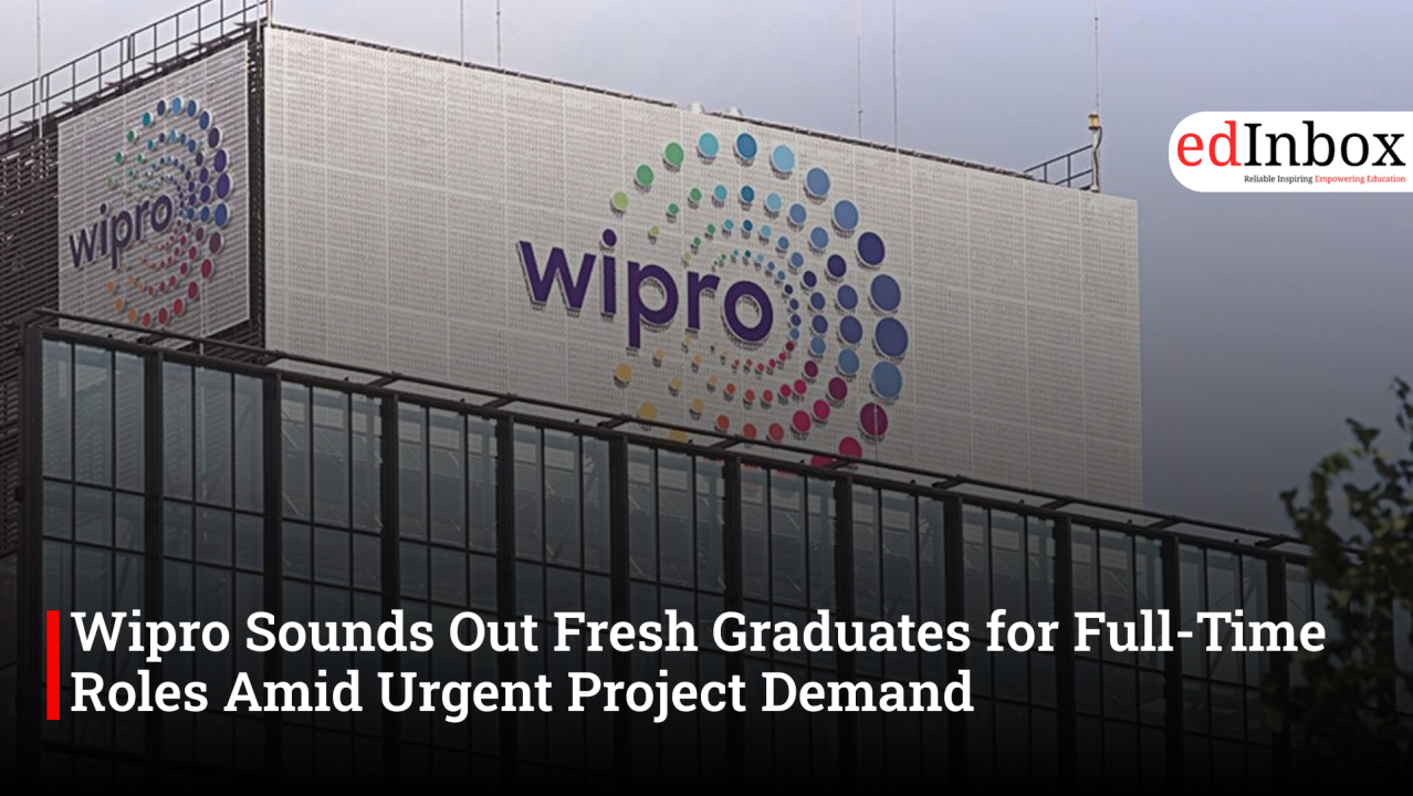 Wipro Sounds Out Fresh Graduates for Full-Time Roles Amid Urgent Project Demand