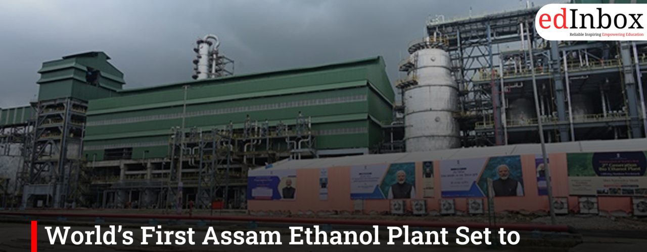 World’s First Assam Ethanol Plant Set to Transform 30,000 Farmers’ Fortunes