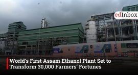 World’s First Assam Ethanol Plant Set to Transform 30,000 Farmers’ Fortunes
