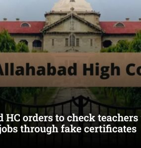 Allahabad HC orders to check teachers who obtained jobs through fake certificates