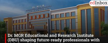 Dr. MGR Educational and Research Institute (DBU) shaping future-ready professionals with global standards