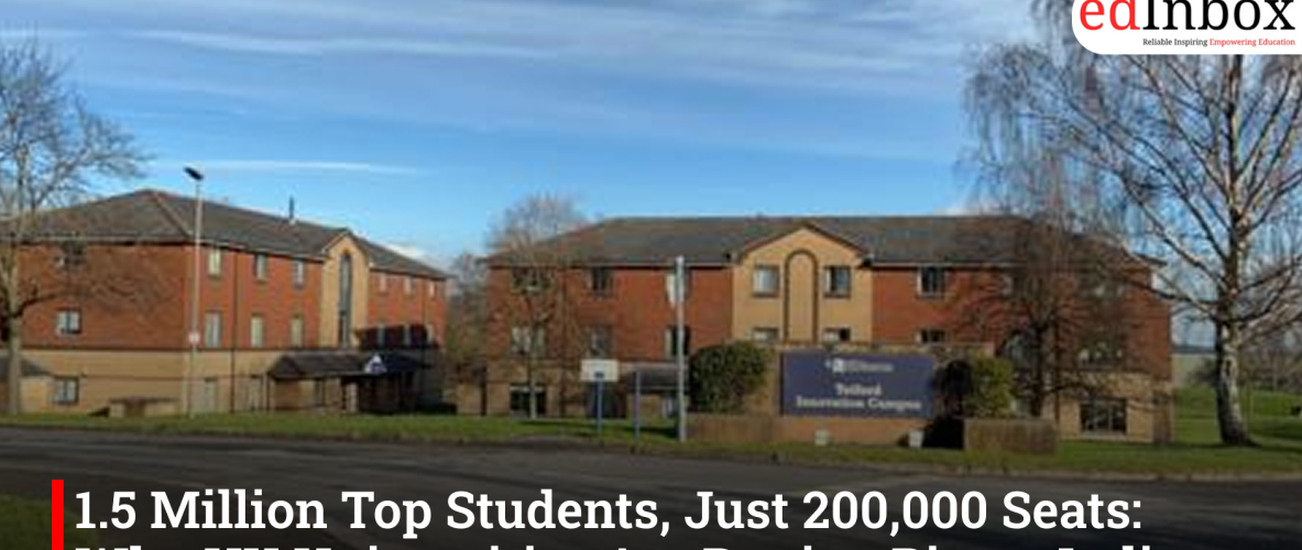 1.5 Million Top Students, Just 200,000 Seats: Why UK Universities Are Betting Big on India