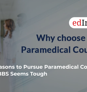 5 Reasons to Pursue Paramedical Courses If MBBS Seems Tough