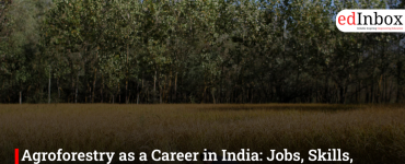 Agroforestry as a Career in India: Jobs, Skills, Courses and Rural Entrepreneurship Opportunities