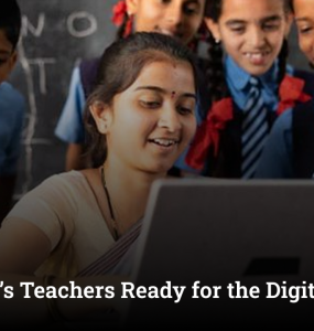 Are India’s Teachers Ready for the Digital Leap?