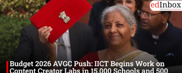 Budget 2026 AVGC Push: IICT Begins Work on Content Creator Labs in 15,000 Schools and 500 Colleges