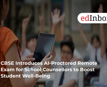 CBSE Introduces AI-Proctored Remote Exam for School Counsellors to Boost Student Well-Being