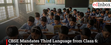 CBSE Mandates Third Language from Class 6: English as 'Foreign' Option