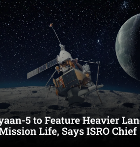 Chandrayaan-5 to Feature Heavier Lander and 100-Day Mission Life, Says ISRO Chief