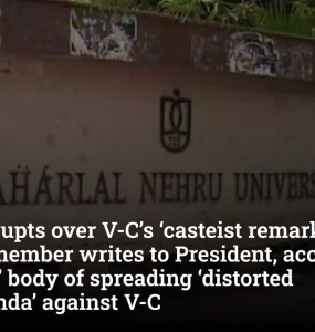 Fights erupts over V-C’s ‘casteist remarks’: JNU faculty member writes to President, accuses teachers’ body of spreading ‘distorted propaganda’ against V-C