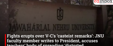 Fights erupts over V-C’s ‘casteist remarks’: JNU faculty member writes to President, accuses teachers’ body of spreading ‘distorted propaganda’ against V-C